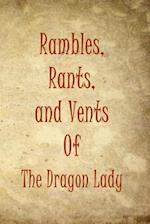 Rambles, Rants, and Vents of the Dragon Lady