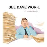 See Dave Work.