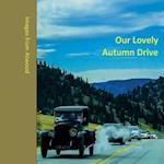 Our Lovely Autumn Drive
