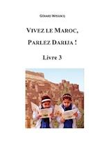 Vivez Le Maroc, Parlez Darija ! Livre 3