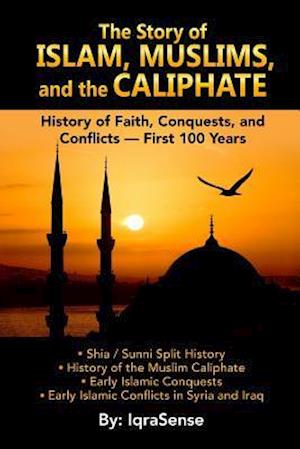 The Story of Islam, Muslims, and the Caliphate