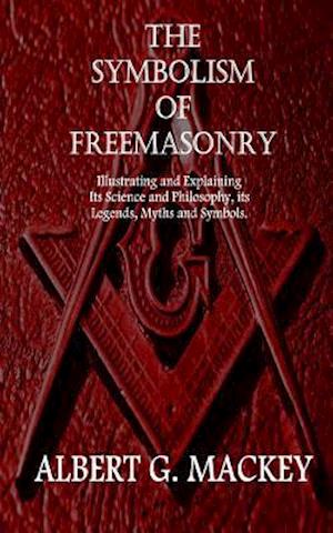 The Symbolism of Freemasonry