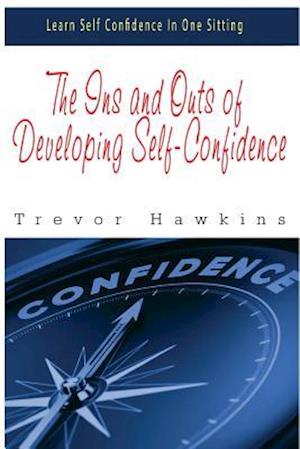 The Ins and Outs of Developing Self-Confidence