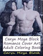 Caryn Moya Block Romance Cover Art: Adult Coloring Book 