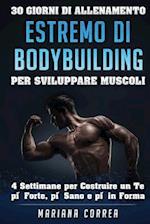 30 Giorni Di Allenamento Estremo Di Bodybuilding Per Sviluppare Muscoli