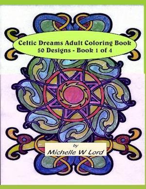 Celtic Dreams... Adult Coloring Book