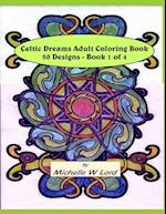 Celtic Dreams... Adult Coloring Book