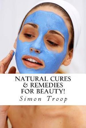 Natural Cures & Remedies for Beauty!