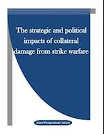 The Strategic and Political Impacts of Collateral Damage from Strike Warfare