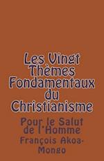 Les Vingt Themes Fondamentaux Thologiques du Christianisme