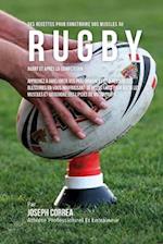 Des Recettes Pour Construire Vos Muscles Au Rugby Avant Et Apres La Competition