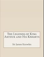 The Legends of King Arthur and His Knights