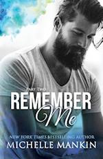 REMEMBER ME - Part Two