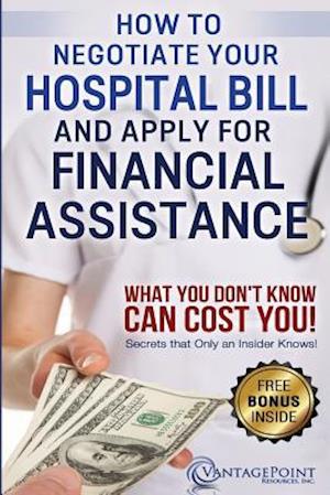 How to Negotiate Your Hospital Bill & Apply for Financial Assistance