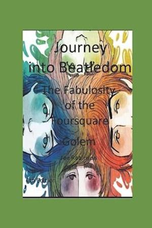 Journey Into Beatledom: The Beatles as Prophets, Peaceniks & Holy Writ