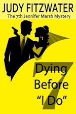 Dying Before "i Do"