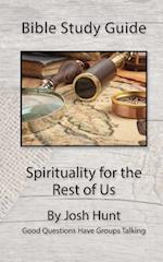 Bible Study Guide -- Spirituality for the Rest of Us
