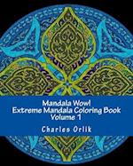 Mandala Wow! Extreme Mandala Coloring Book - Volume 1