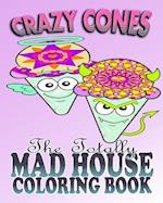 Crazy Cones & the Totally Mad House Coloring Book