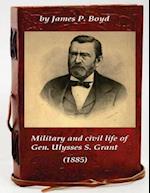 Military and Civil Life of Gen. Ulysses S. Grant (1885)
