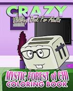 Crazy Coloring Book for Adults & Mystic Forest of Chi (Coloring Book)