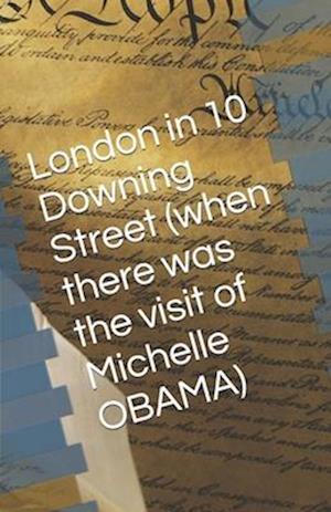 London in 10 Downing Street (When There Was the Visit of Michelle Obama)