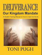 Deliverance: Our Kingdom Mandate: Student Manual on casting out devils 