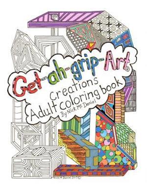 Get-Ah-Grip-Art Creations Adult Coloring Book