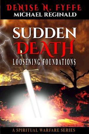 Sudden Death: Loosening Foundations