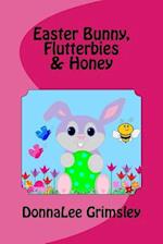 Easter Bunny, Flutterbies & Honey