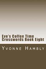 Eve's Coffee Time Crosswords Book Eight