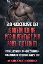 28 Giorni Di Bodybuilding Per Diventare Piu Forti E Definiti