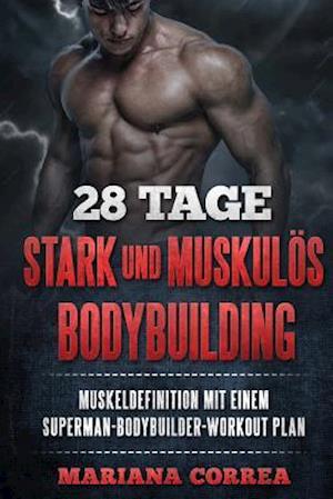 28 TAGE STARK Und MUSKULOS BODYBUILDING