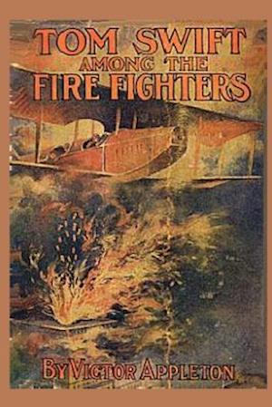 Tom Swift Among the Fire Fighters