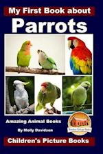 My First Book about Parrots - Amazing Animal Books - Children's Picture Books
