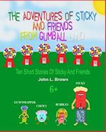 The Adventures of Sticky and Friends from Gumball Land