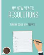 My New Years Resolutions - Turning Goals Into Results
