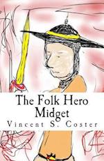 The Folk Hero Midget