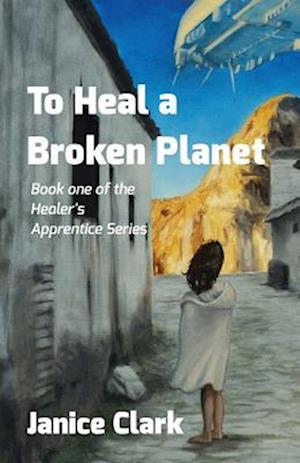 To Heal a Broken Planet