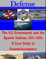 The U.S. Government and the Apache Indians, 1871-1876