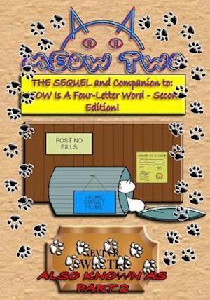 Meow Two the Sequel and Companion of Meow Is a Four-Letter Word - Second Edition