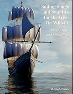 Sailing Songs and Shanties for the Irish Tin Whistle