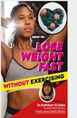 How to Lose Weight Fast Without Exercising