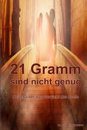 21 Gramm Sind Nicht Genug