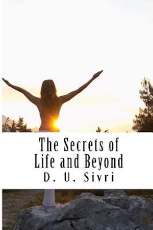 The Secrets of Life and Beyond