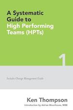 A Systematic Guide to High Performing Teams (Hpts)