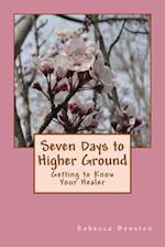 Seven Days to Higher Ground