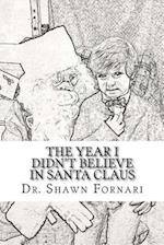 The Year I Didn't Believe in Santa Claus