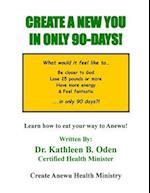 Create a New You in Only 90-Days!