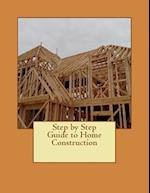 Step by Step Guide to Home Construction